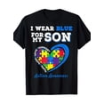 thumbnail image 1 of 180G I Wear Blue for My Son Autism Awareness Mom Dad Parents T-shirt-100% Cotton, 1 of 5