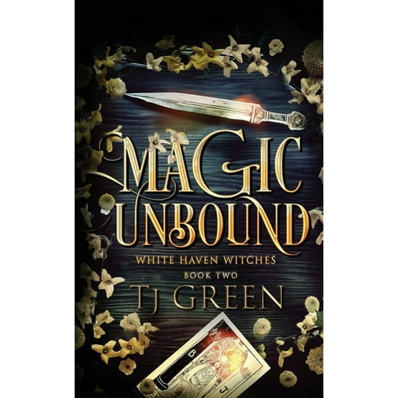 White Haven Witches Magic Unbound: Paranormal Witch Mysteries, Book 2, (Paperback)