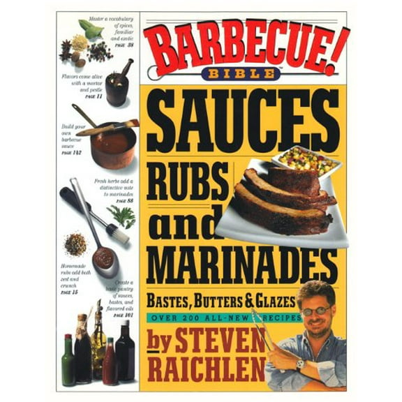 Pre-Owned Barbecue Bible: Sauces, Rubs and Marinades, Bastes, Butters & Glazes (Paperback) 0761119795 9780761119791