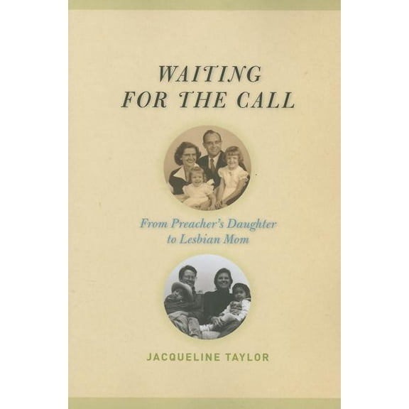 Waiting for the Call: From Preacher's Daughter to Lesbian Mom, (Paperback)