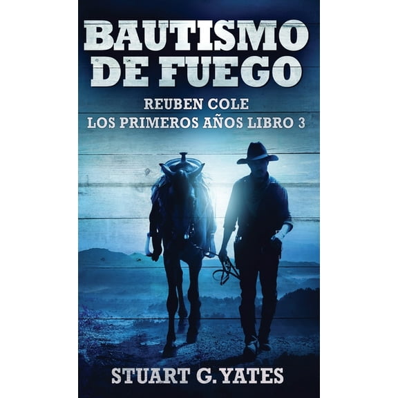 Reuben Cole - Los Primeros Años: Bautismo de fuego (Hardcover)