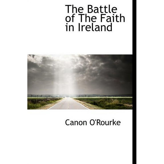 The Battle of the Faith in Ireland (Hardcover)