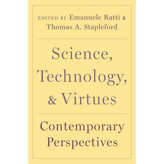 Science, Technology, and Virtues: Contemporary Perspectives, (Hardcover)