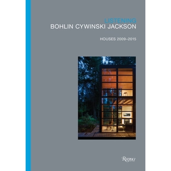 Pre-Owned Listening: Bohlin Cywinski Jackson, Houses 2009-2015 (Hardcover) 0847846326 9780847846320