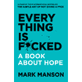 thumbnail image 1 of EVERYTHING IS F*CKED: A BOOK ABOUT HOPE HARPER MARK MANSON, 1 of 1