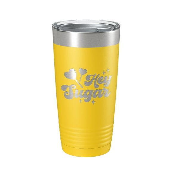 Hey Sugar Tumbler Valentine's Day Gift Travel Mug Insulated Laser Engraved Coffee Cup Retro 20 oz Yellow