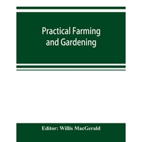 Practical farming and gardening, (Paperback)