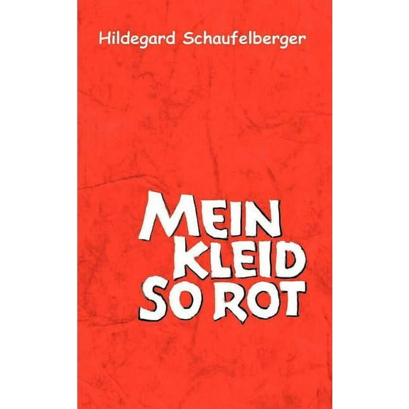 Mein Kleid so rot: Ein Leben in Geschichten und Gedichten, (Paperback)