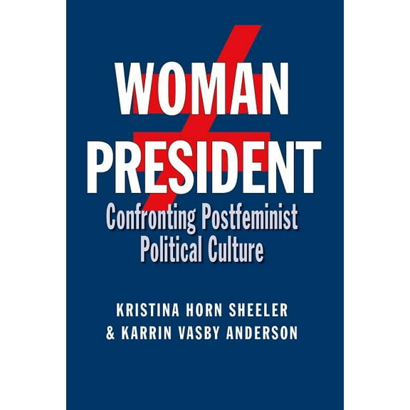 Presidential Rhetoric and Political Comm Woman President, Book 22, (Paperback)