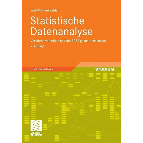 Statistische Datenanalyse: Verfahren Verstehen Und Mit SPSS Gekonnt Einsetzen, (Paperback)