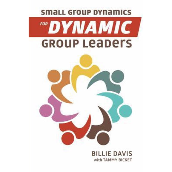 Pre-Owned Small Group Dynamics for Dynamic Group Leaders (Paperback) 159555727X 9781595557278