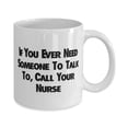 thumbnail image 2 of amangny Joke Nurse 15oz Mug, If You Ever Need Someone To Talk To, Call Your Nurse, Present For Friends, Nice Gifts From Team Leader, Nurse coffee mug, Nurse gift, Nurse travel mug, Nurse tea mug, 2 of 2