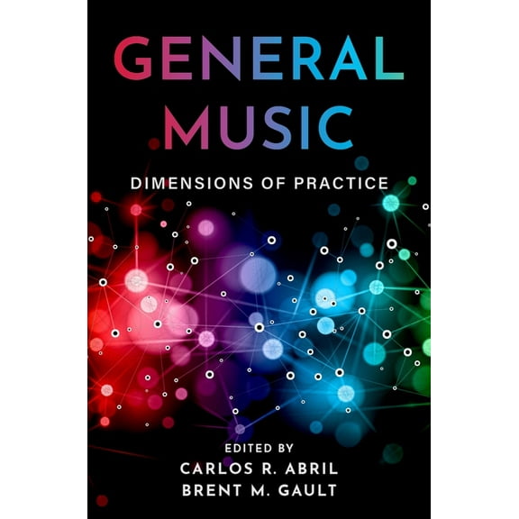 General Music: Dimensions of Practice, (Paperback)