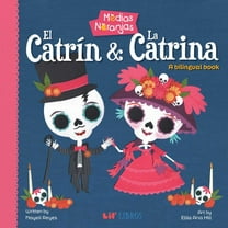 Medias Naranjas Medias Naranjas: El Catrin & La Catrina (Bilingual: English/Spanish): A Bilingual Book, (Board Book)