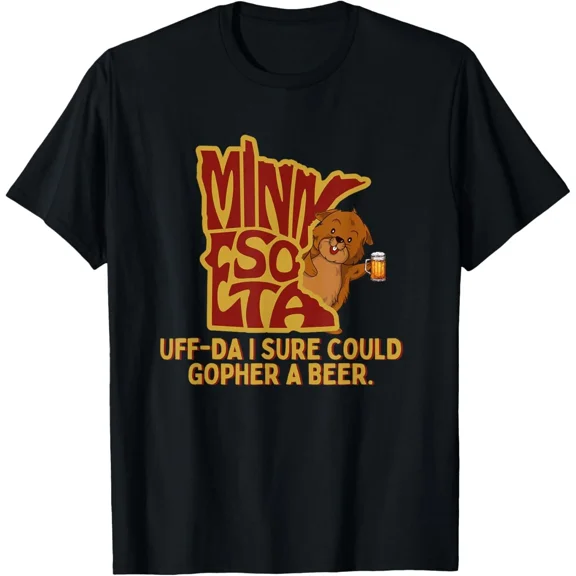 Uff Da I Sure Could Gopher A Brew MN Gopher Funny Humor Design Unisex T-Shirt, up to size 5XL