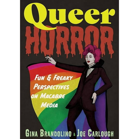 Queer Horror: Fun and Freaky Perspectives on Macabre Media, (Paperback)