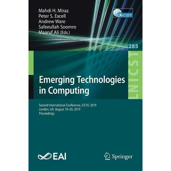 Lecture Notes of the Institute for Compu Emerging Technologies in Computing: Second International Conference, Icetic 2019, London, Uk, August 19-20, 2019, Procee, Book 285, (Paperback)
