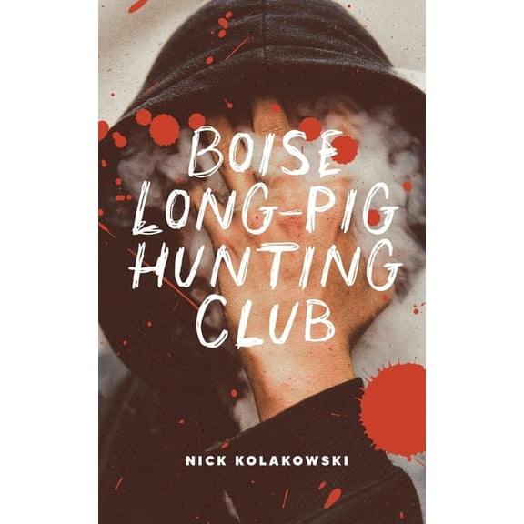 Boise Longpig Hunting Club, (Paperback)