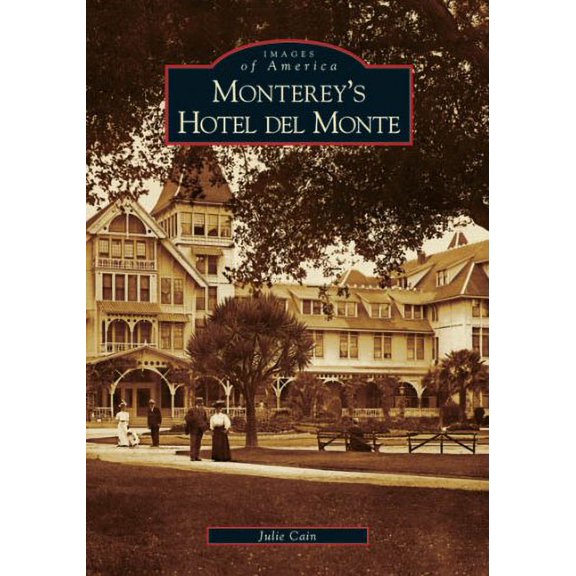 Pre-Owned Monterey's Hotel del Monte (Images of America (Arcadia Publishing)) Paperback