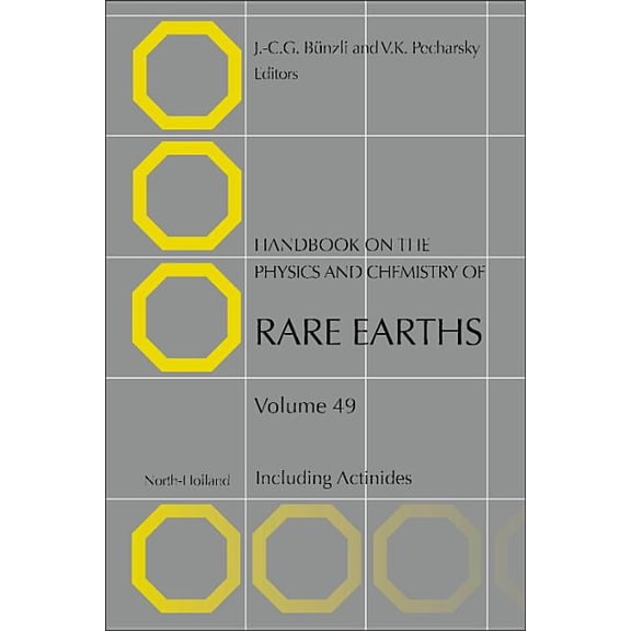 Handbook on the Physics and Chemistry of Handbook on the Physics and Chemistry of Rare Earths: Including Actinides Volume 49, Book 49, (Hardcover)