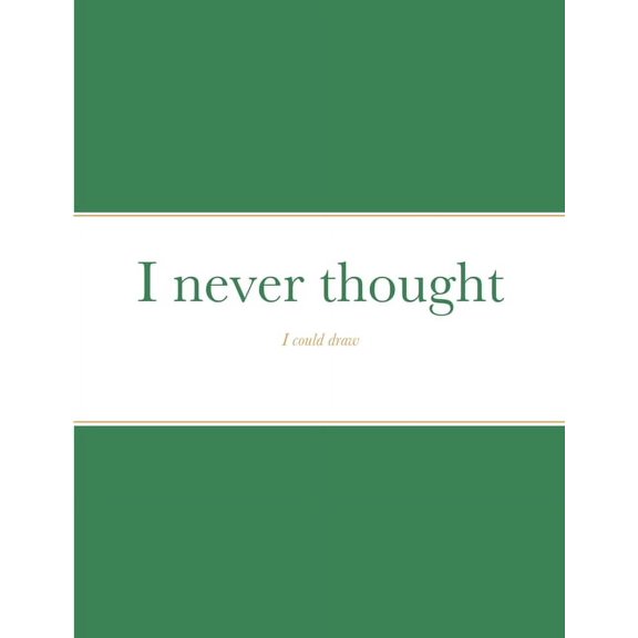 I never thought I could draw, (Paperback)