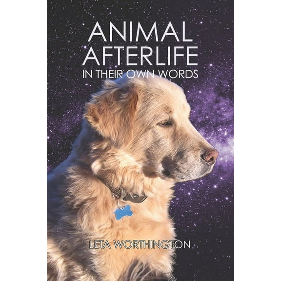 Animal Afterlife: In Their Own Words, (Paperback)
