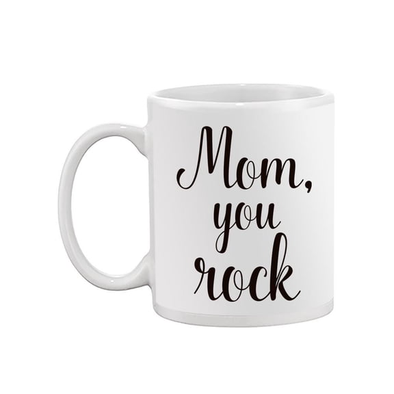 Mom, You Rock Mug  -Image by Shutterstock,