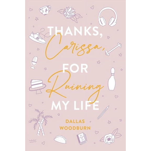 Thanks, Carissa, for Ruining My Life, (Paperback)