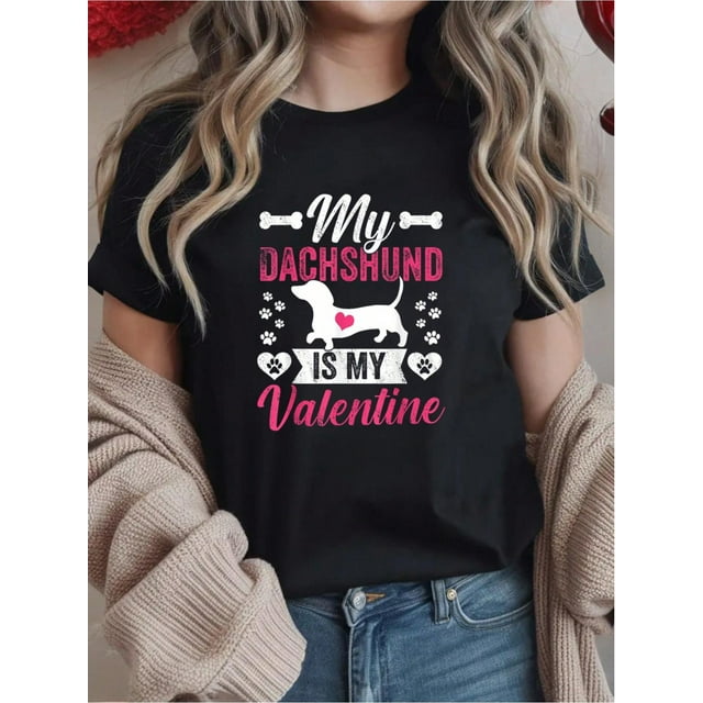 100% Cotton My Dachshund Is My Valentine Dog Lovers Valentines Day Mom Print Women's T-Shirt, Crew NCamisetas para mujer, lindas camisetas con estampado gráfico, de manga corta, estilo casual, para ve