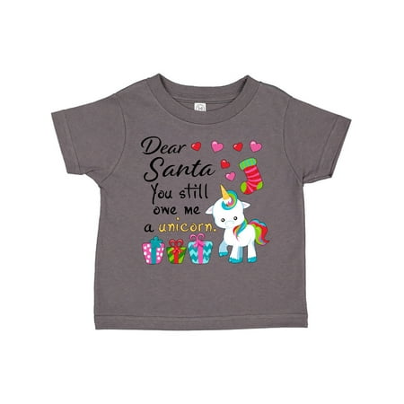 

Inktastic Dear Santa You Still Owe Me a Unicorn Gift Toddler Boy or Toddler Girl T-Shirt