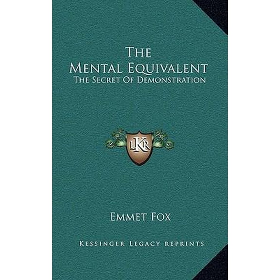 The Mental Equivalent: The Secret of Demonstration Hardcover