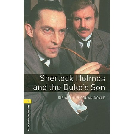 Oxford Bookworms Library Sherlock Holmes And The Dukes Son Level 1 400 Word Vocabulary - 