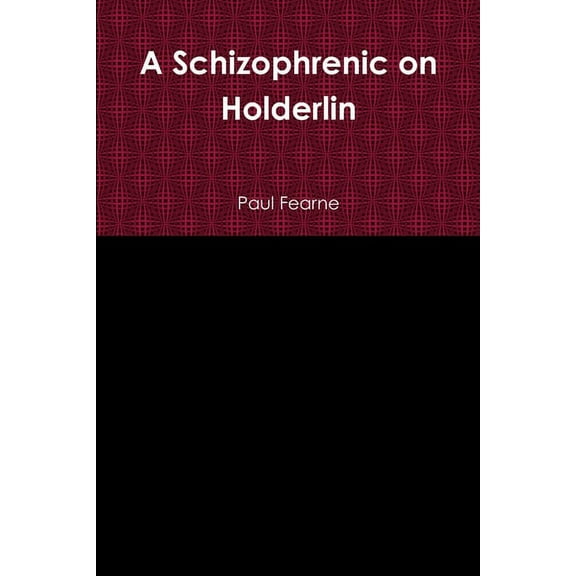 A Schizophrenic on Holderlin, (Paperback)
