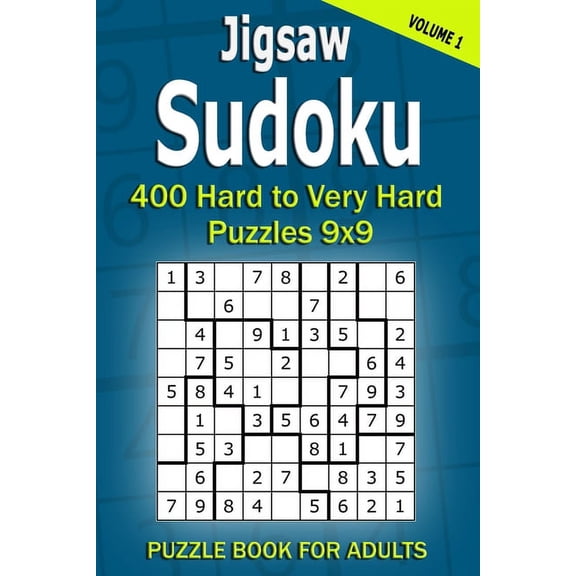 Jigsaw Sudoku Puzzle Book for Adults: 400 Hard to Very Hard Puzzles 9x9 (Volume1), (Paperback)