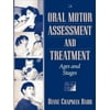 Oral Motor Assessment and Treatment: Ages and Stages [Paperback - Used]