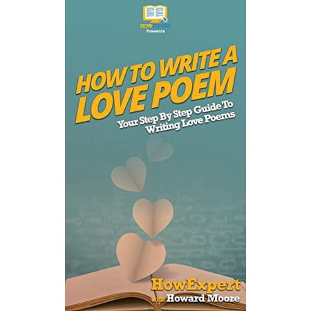 How To Write a Love Poem: Your Step By Step Guide To Writing Love Poems ...
