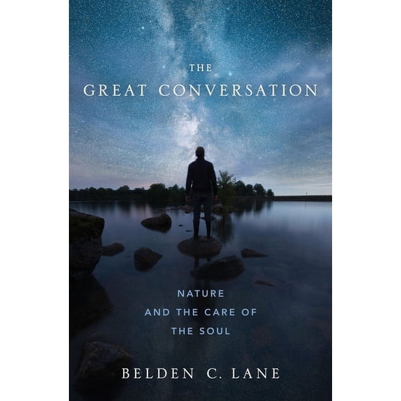 The Great Conversation: Nature and the Care of the Soul, (Hardcover)