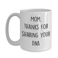 thumbnail image 3 of Mom Thanks For Sharing Your DNA Mug - Funny Tea Hot Cocoa Coffee Cup, 3 of 4