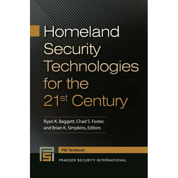 Praeger Security International Textbook Homeland Security Technologies for the 21st Century, (Hardcover)