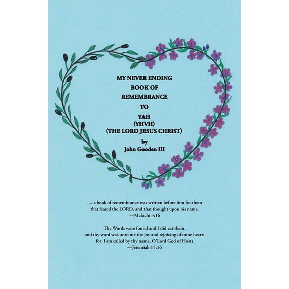 My Never Ending Book of Remembrance to YAH (YHVH) (The Lord Jesus Christ), (Paperback)