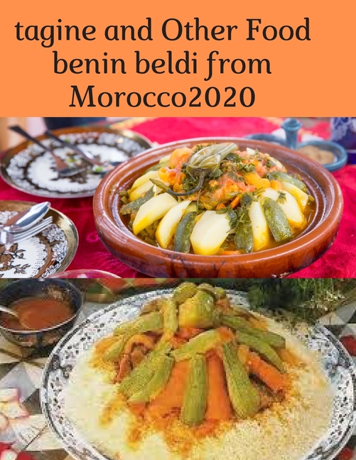 tagine and Other Food benin beldi from Morocco2020 the top Moroccan