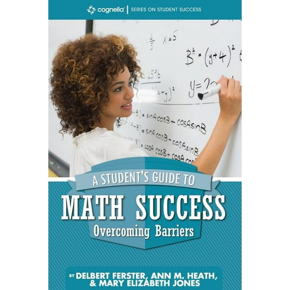 A Student's Guide to Math Success: Overcoming Barriers, (Paperback)