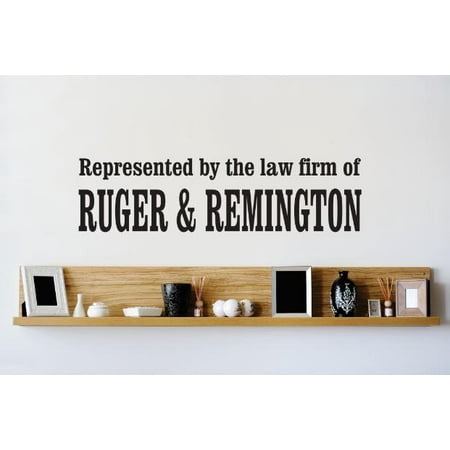 Remington Decals (Custom Wall Decal Vinyl Sticker : Represented By The Law Firm Of Ruger And Remington Quote Bedroom Bathroom Living Room Mural : 6 X20
