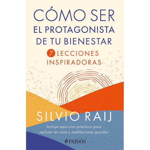 Cómo Ser El Protagonista de Tu Bienestar / How to Be the Protagonist of Your Well-Being, (Paperback)