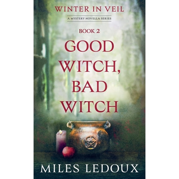 Winter in Veil: A Mystery Novella Good Witch, Bad Witch (Winter in Veil Book 2), Book 2, (Paperback)