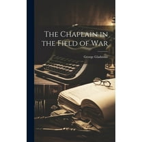 The Chaplain in the Field of War (Hardcover)