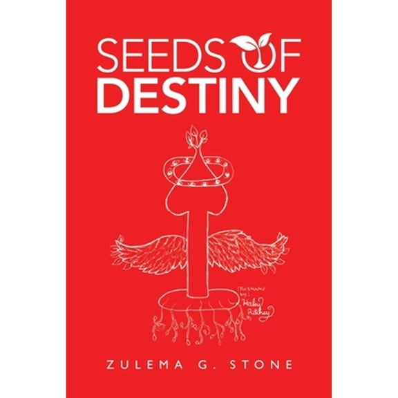 Seeds of Destiny (Paperback) by Zulema G Stone