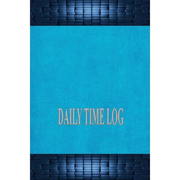 Daily Time Log : Time Log (Paperback)