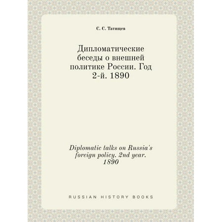 Diplomatic Talks on Russia's Foreign Policy. 2nd Year. 1890 (Paperback)