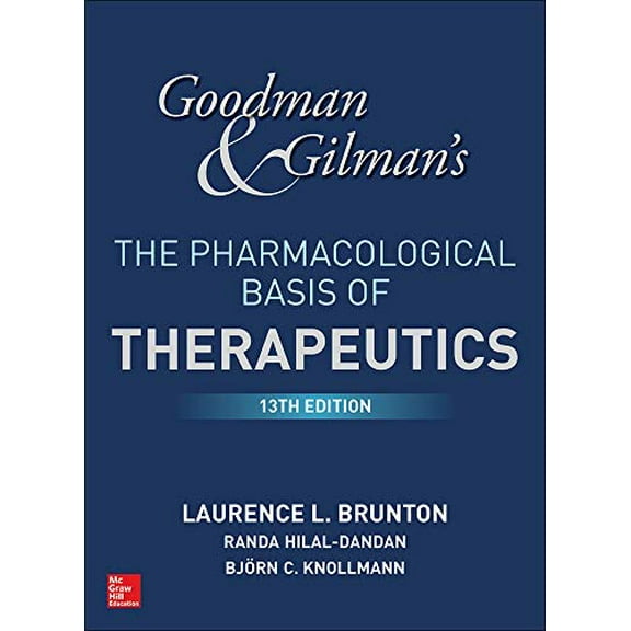 Pre-Owned Goodman and Gilman's The Pharmacological Basis of Therapeutics, 13th Edition Paperback